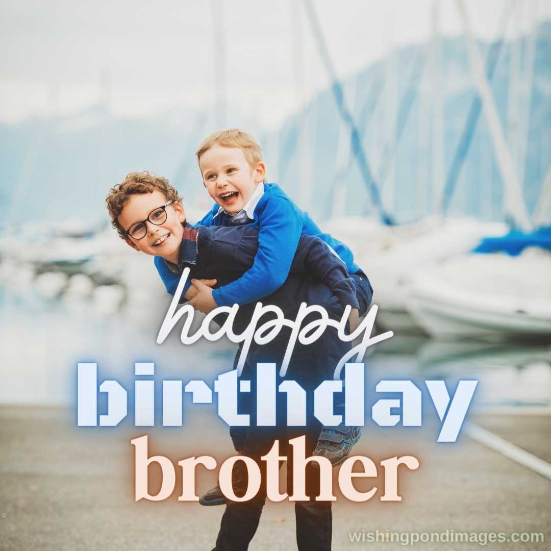 34 Beautiful Birthday Images for Brother